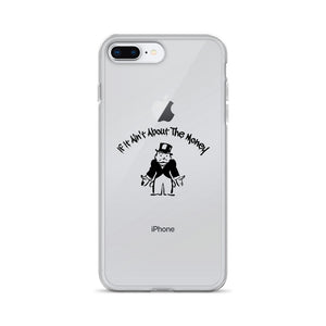 If It Ain't About The Money iPhone Case