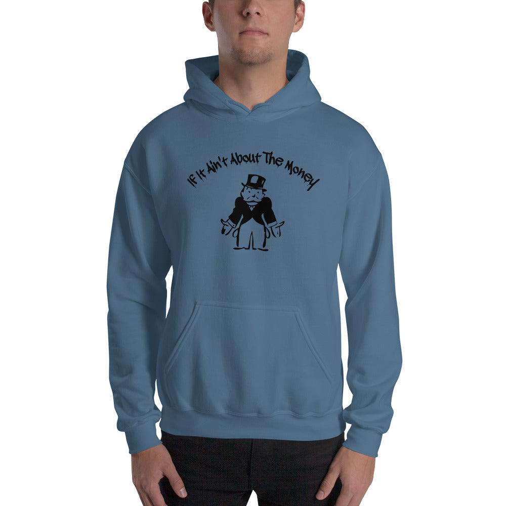 If It Ain't About The Money Men's Hoodie