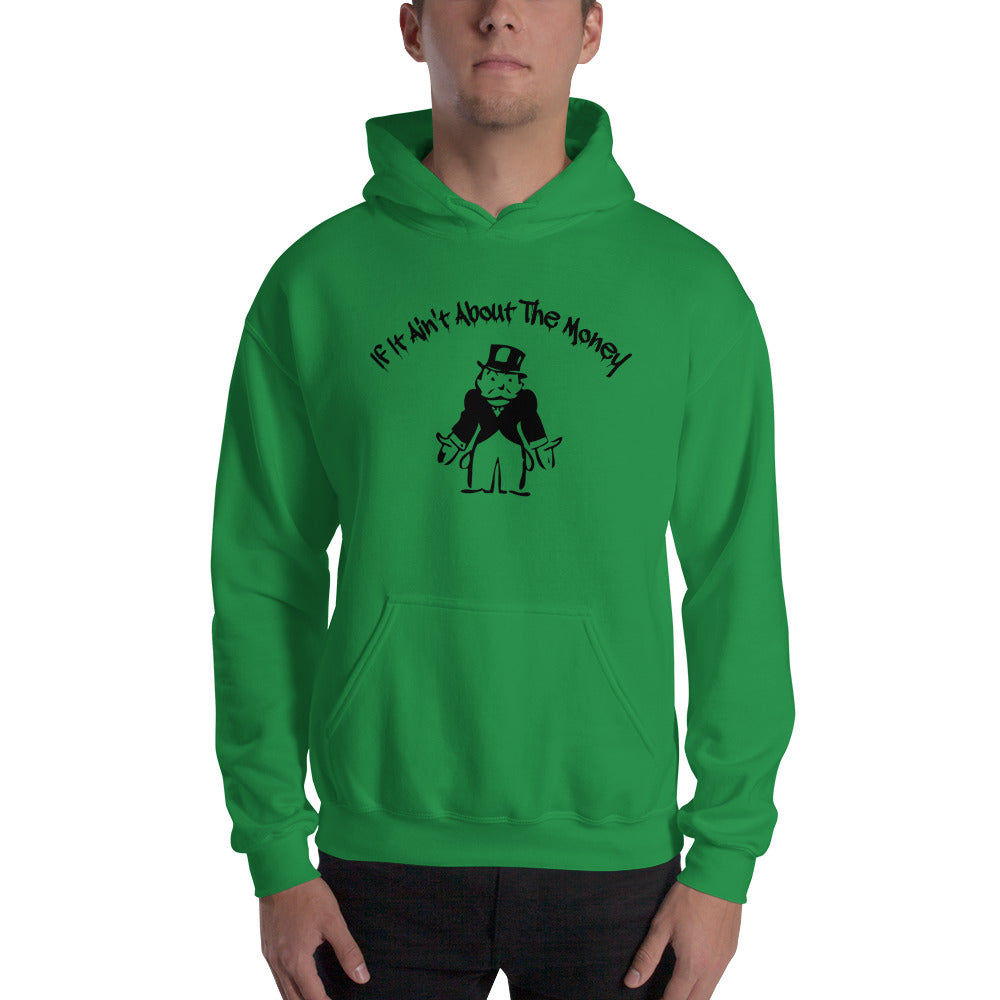 If It Ain't About The Money Men's Hoodie