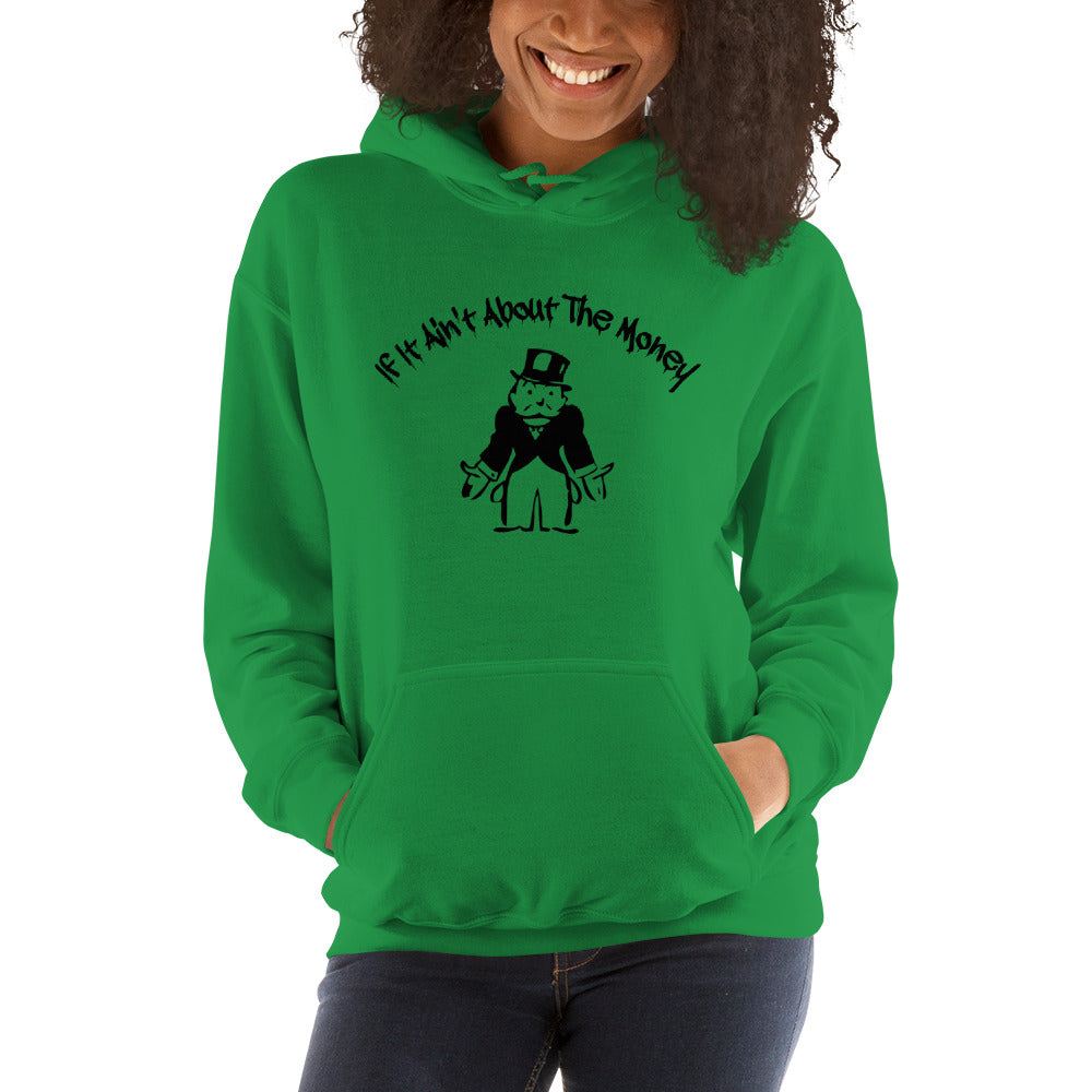 If It Ain't About The Money Women's Hoodie