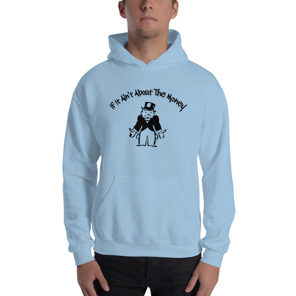 If It Ain't About The Money Men's Hoodie