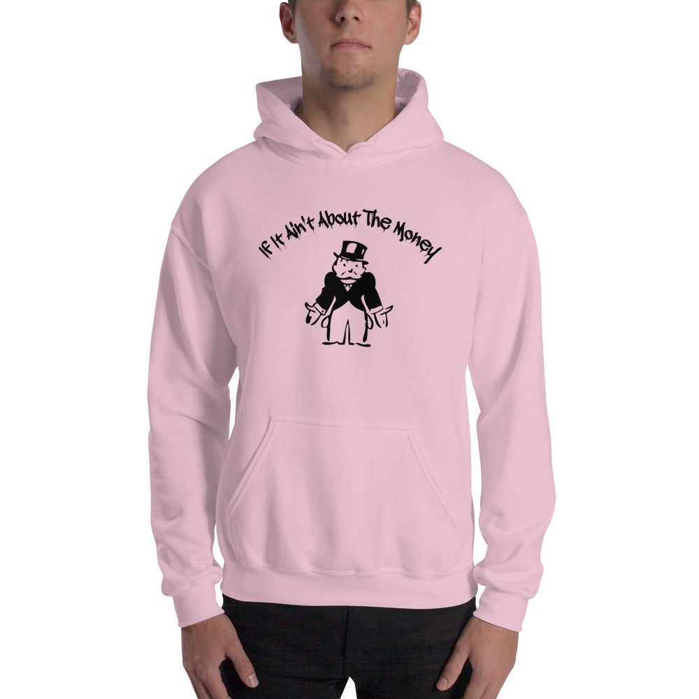 If It Ain't About The Money Men's Hoodie