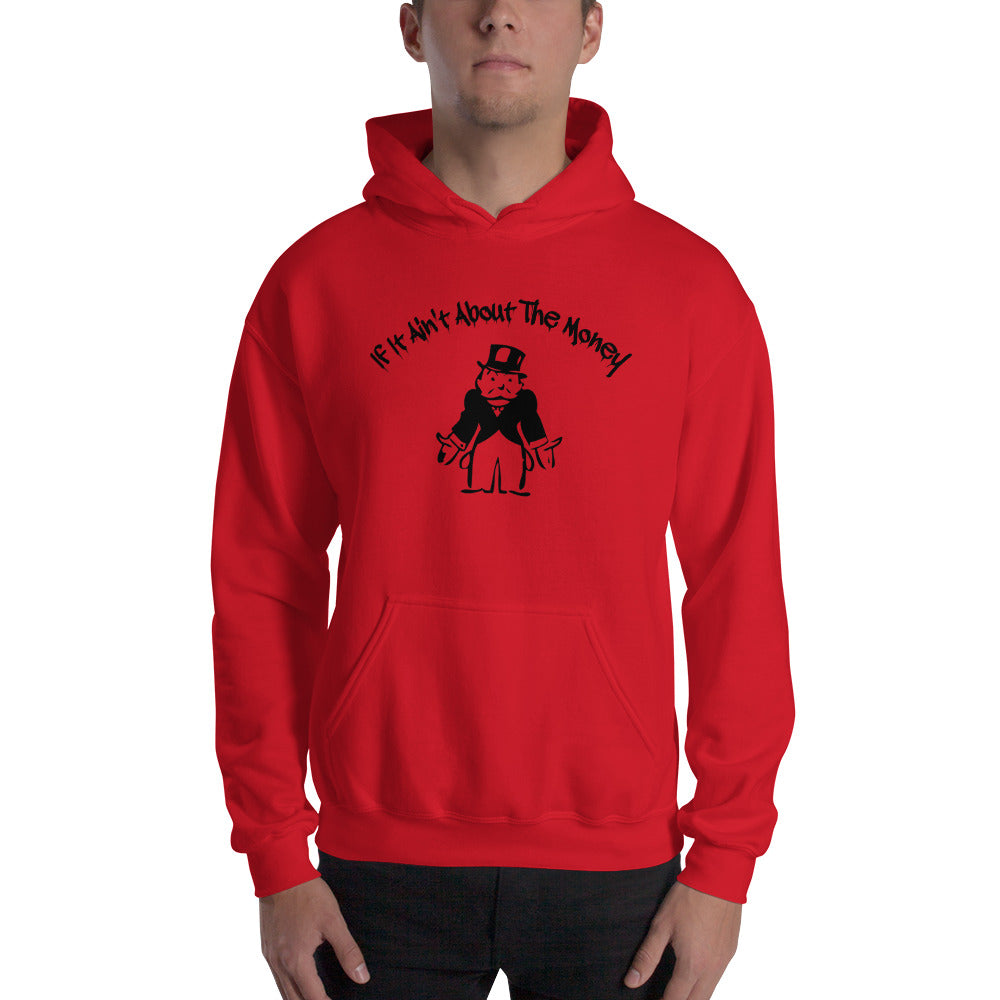 If It Ain't About The Money Men's Hoodie