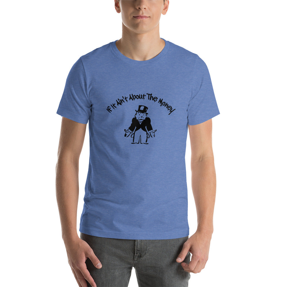 If It Ain't About The Money Short-Sleeve Men's T-Shirt