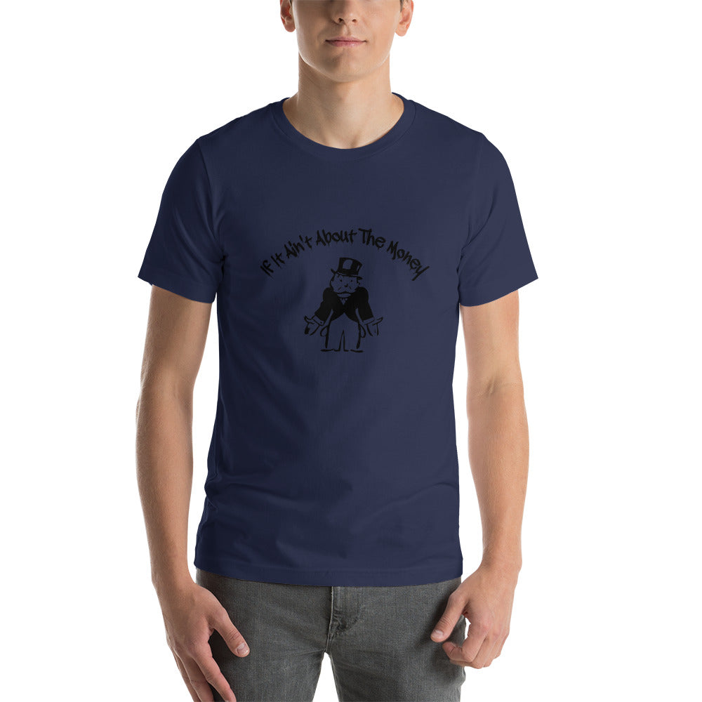If It Ain't About The Money Short-Sleeve Men's T-Shirt